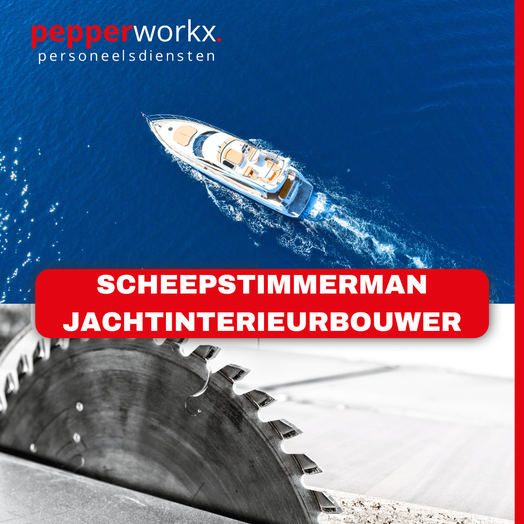 Vacature Scheepstimmerman Jacht Interieurbouwer Pepperworkx - Flevoland