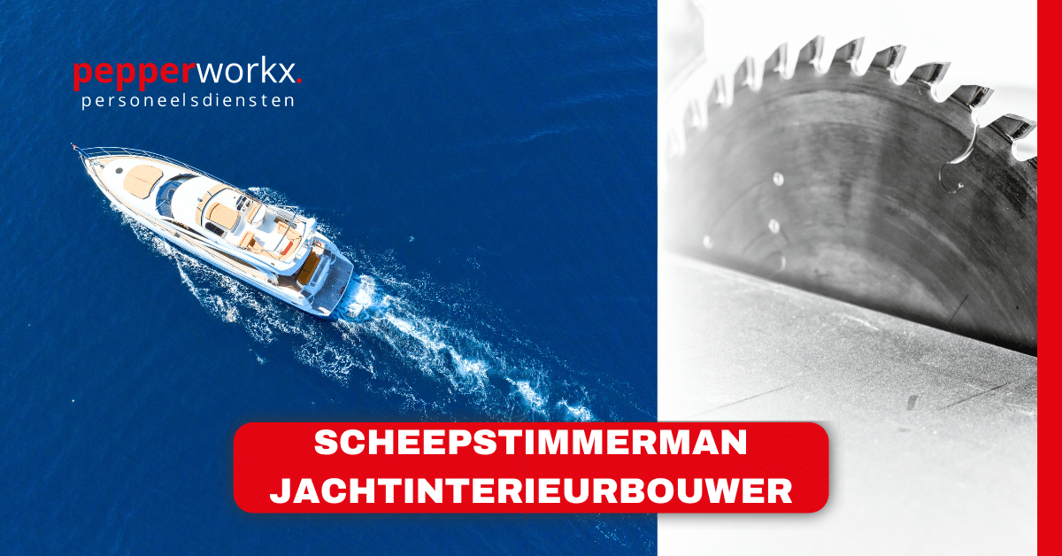 Vacature scheepstimmerman | jacht interieurbouwer | timmerman afbouw | Pepperworkx Flevoland