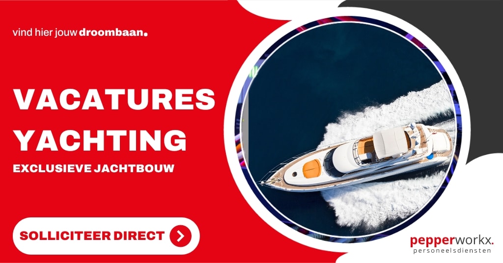 vacatures yachting exclusieve jachtbouw